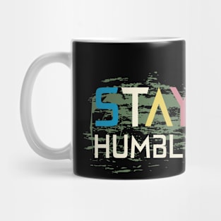 Stay Humble Mug